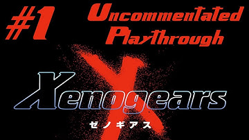 Xenogears Playthrough - Session 1 (Beginning & Attack on Lahan Village)