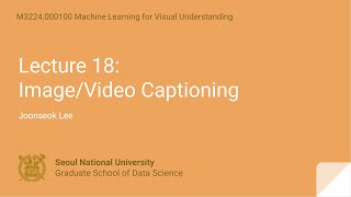 Lecture 18. Image/Video Captioning