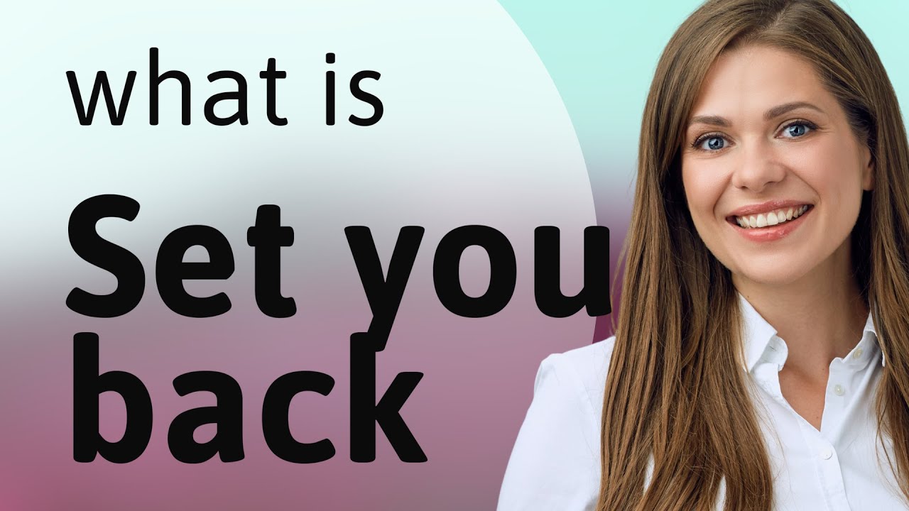 Understanding the Phrase "Set You Back" in English YouTube