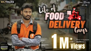 Life of Food Delivery Guys | Your Stories EP - 68 | SKJ Talks | Food Delivery Partner | Short film