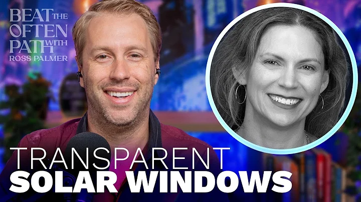 Transparent Electricity-Generating Windows with Susan Stone