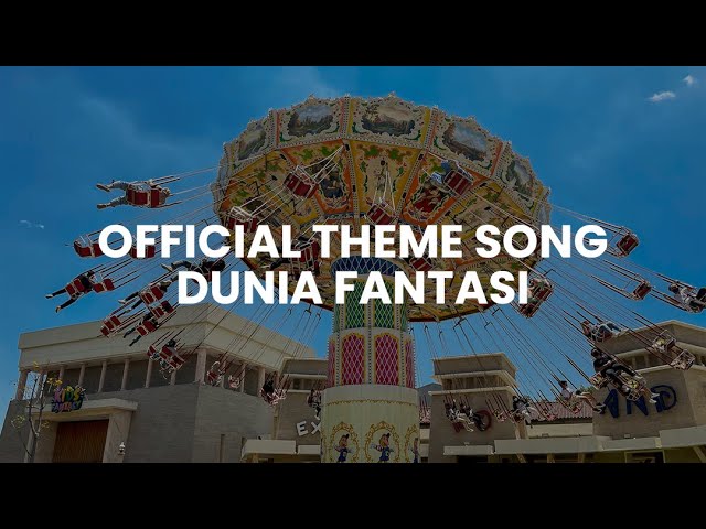 Official Theme Song Dufan (Dunia Fantasi) - Ancol class=