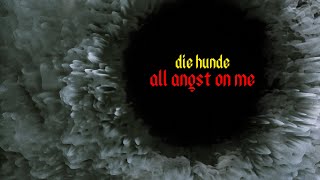 die hunde - all angst on me (komposition von jan wagner) | [leben ohne licht IV]