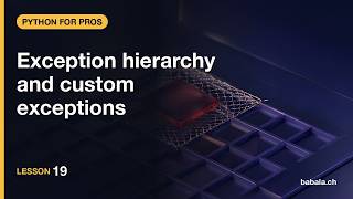Exception hierarchy and custom exceptions | Python for Pros #19 News