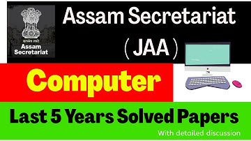 Assam Secretariat (JAA) | Computer | Last 5 Years Solved Paper