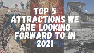 Top 5 (x2) New Attractions & Restaurants We Are Looking forward to at Walt Disney World in 2021