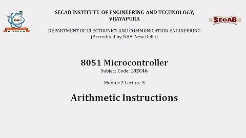 8051 Microcontroller L2.3 - Arithmetic Instructions | 18EC46 | VTU Syllabus | SECAB. I. E. T