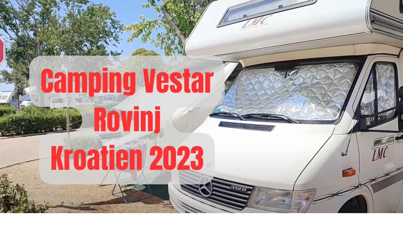 Rovinj Camping Vestar  Kroatien 2023