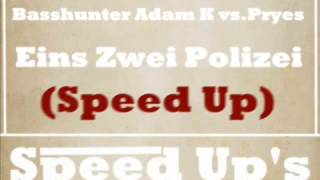 Basshunter Adam K vs.Pryes - Eins Zwei Polizei (Speed Up) Resimi