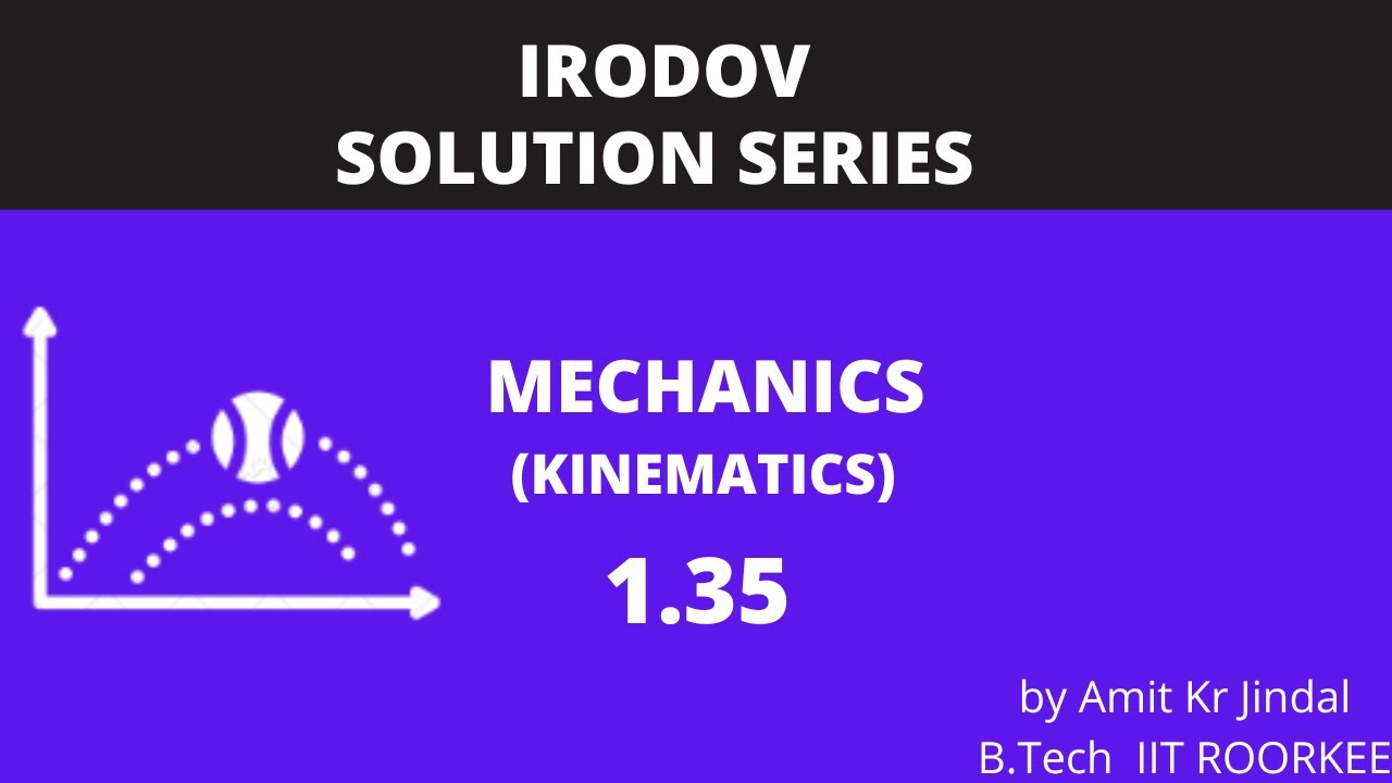 I E IRODOV SOLUTIONS||MECHANICS || KINEMTAICS || 1.35 || PHYSICS ...