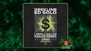 Ed Solo & Deekline - I Need A Dollar (Kalum Remix) Resimi