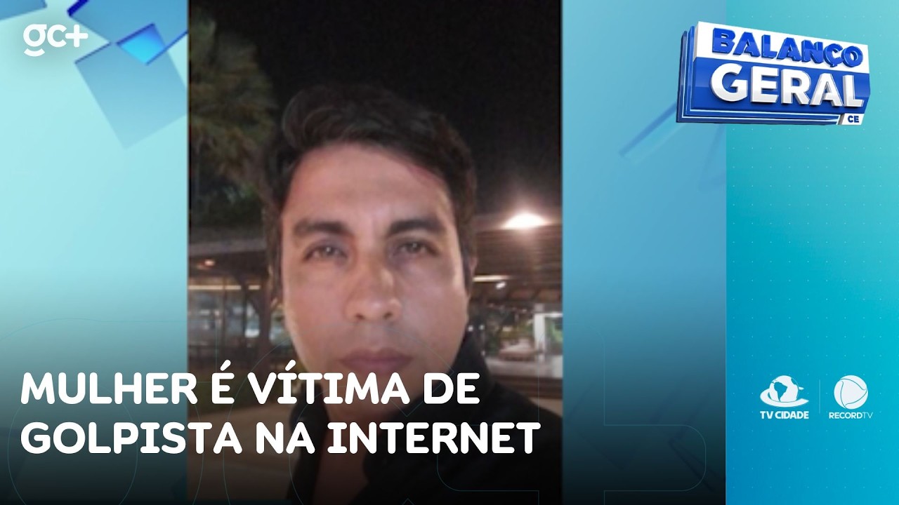 Mulher é vítima de golpista com quem manteve relacionamento pela internet | Balanço Geral CE
