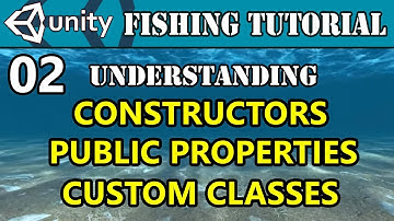02 Unity Fish AI Tutorial - Constructors Public Properties &  Custom Classes