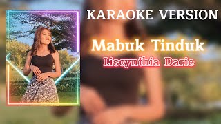 Mabuk Tinduk - Liscynthia Darie (Karaoke)
