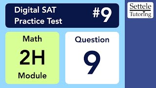 Digital SAT 9, Math Module 2H, Question 9