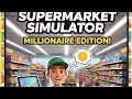 I Opened My Own Grocery Store (Supermarket Simulator Part 1) 