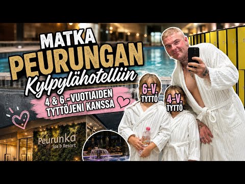 ISÄN JA TYTTÖJEN KYLPYLÄLOMA ❤️ | Peurunka Spa & Resort – 4 & 6-vuotiaiden kanssa