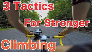 3 Tactics For Stronger Climbing   Cycling Tips