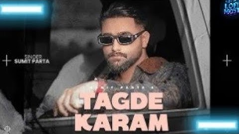 Sumit Parta "Tagde Karam" (Official Music Video) | New Haryanvi new Song 2025 | Lofi Most Haryanvi