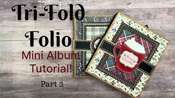 Tri-Fold  Folio Mini Album Tutorial Part 2!