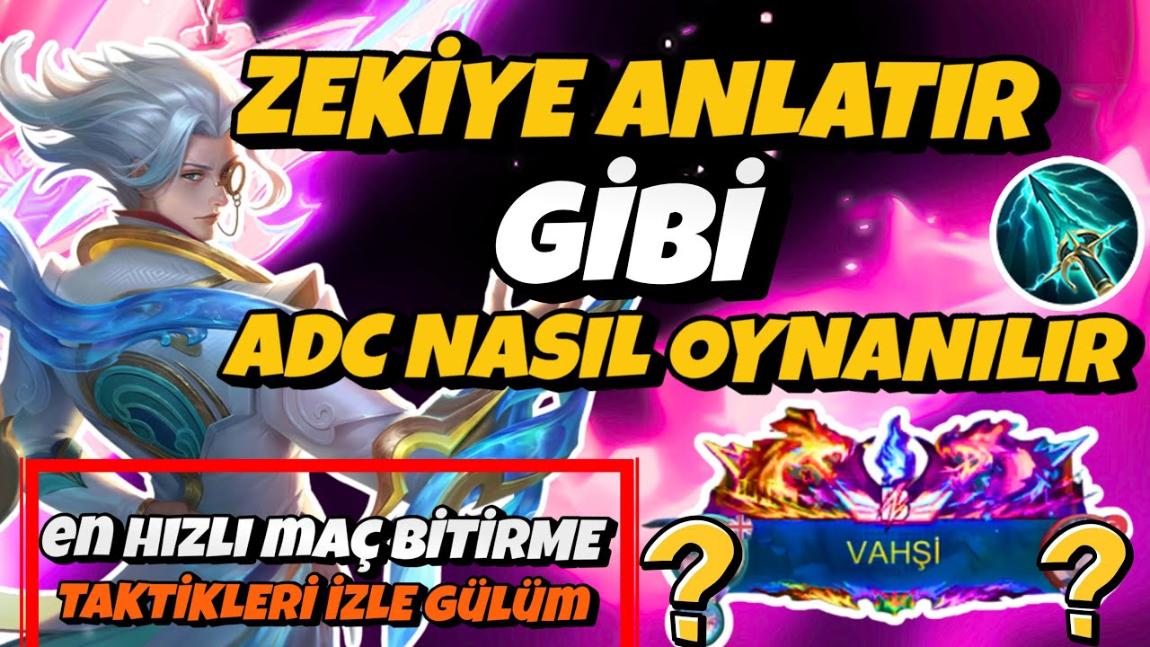 İNSANA ANLATIR GİBİ ADC NASIL OYNANILIR ? / BOŞVER BE ÇİÇEĞİM