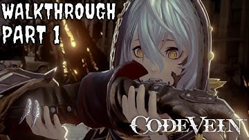 CODE VEIN Gameplay Walkthrough [Part 1] - No Commentary