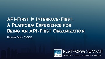 API-First != Interface-First. A Platform Experience for Being An API-First Organization