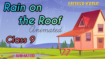 RAIN ON THE ROOF • CLASS 9 • ENGLISH CHAPTER 1 • ANIMATED @KRITHUS_WORLD  @devustalent5939