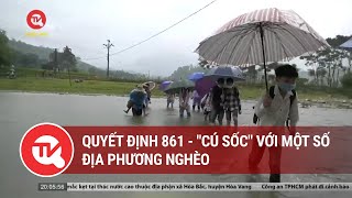 Quyết định 861 - 'Cú sốc' với một số địa phương nghèo | Truyền hình Quốc hội Việt Nam