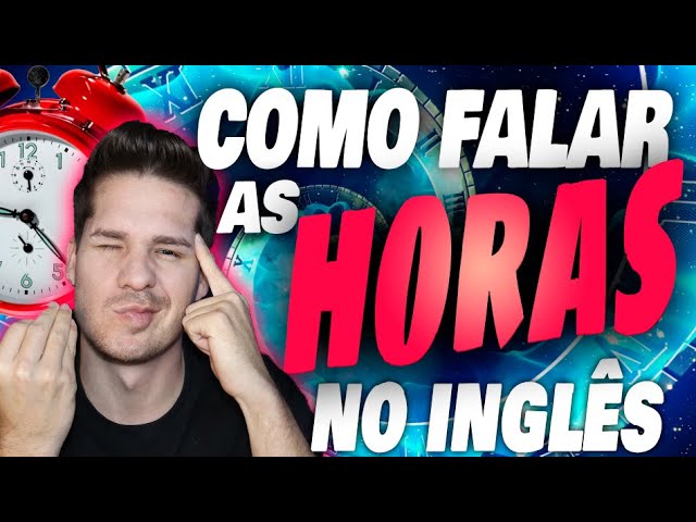 Como falar as horas em inglês? Aprenda as principais formas