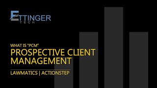 Ettinger Tech Managing Your Prospective Clients