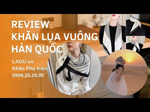 Video Khăn lụa vuông công sở 90 90x90cm quàng thời trang nữ... - youtube