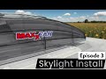 HOW TO Install A Campervan Skylight | Episode
