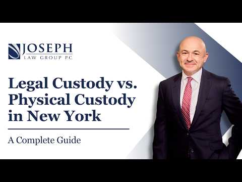 Legal Custody vs. Physical Custody in New York | A Complete Guide