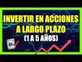 Cómo invertir en acciones a largo plazo (1 a 5 años) | Bolsa de valores para principiantes