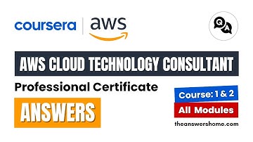 AWS Cloud Technology Consultant Professional Certificate Coursera Answers || Theanswershome