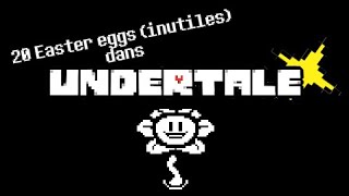 20 EASTER EGGS (inutiles) DANS UNDERTALE 🌻