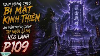 P109 MAIN MANG THEO BÍ MẬT KINH THIÊN, ÂM THẦM TRƯỞNG THÀNH TẠI NGÔI LÀNG HẺO LÁNH