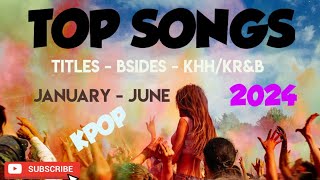 MY FAV #TOPSONGS FROM JAN - JUNE 2024