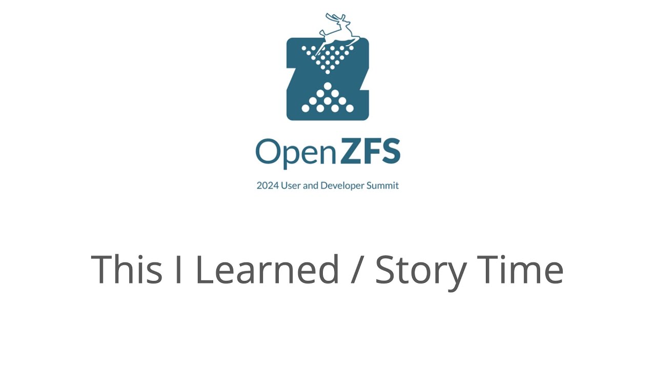 OpenZFS This I Learned / Story Time