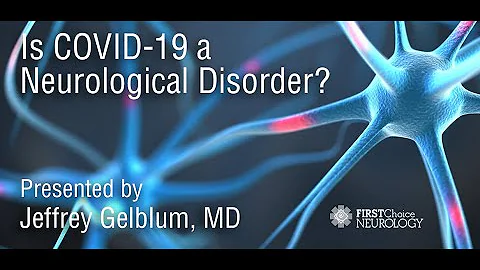 Is COVID-19 a Neurological Disorder - First Choice...