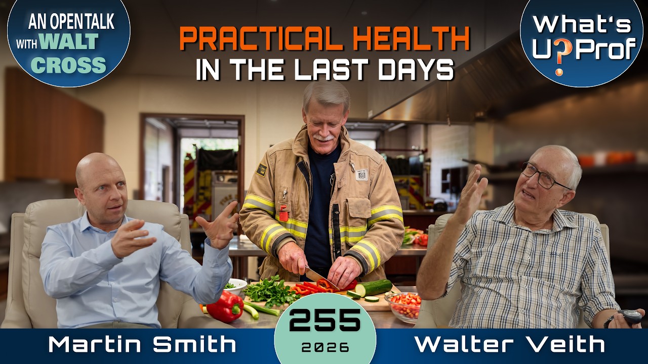 Practical Health In The Last Days: Walter Veith & Martin Smith with Special Guest Walt Cross WUP 255