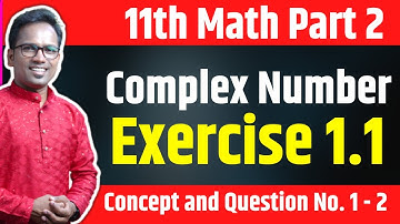 11th Science | Math Part 2 | Complex Number | Exercise 1.1 | Concept and Question 1 and 2