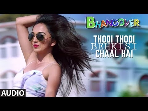 Thodi Thodi Behki Si Chaal Hai Full Audio Song | Journey Of Bhangover