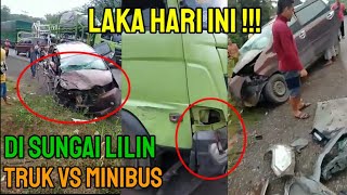 Breaking News !!! Kecelakaan Maut Di Sungai Lilin Sumatera Selatan, Truk Vs Minibus ll Laka Terkini