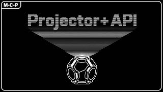 Projector+ API 2.0 Showcase!