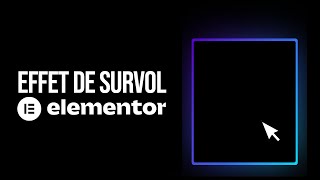 Effet de survol magique avec Elementor !