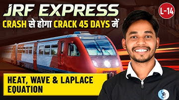 Heat , Wave & Laplace Equation | JRF Express | Crack From Crash Within 45 Days | CSIR NET | L14