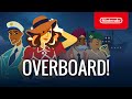 Overboard! - Launch Trailer - Nintendo Switch