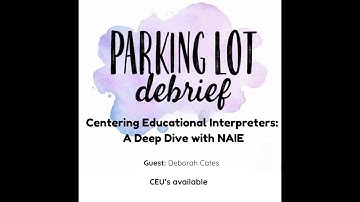 Centering Educational Interpreters: A Deep Dive with NAIE